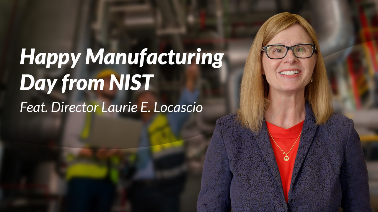 Happy Manufacturing Day from NIST