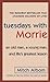 Tuesdays with Morrie by Mitch Albom