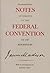 Notes of Debates in the Federal Convention of 1787