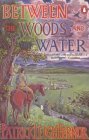 Between the Woods and the Water by Patrick Leigh Fermor