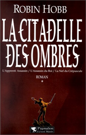 La Citadelle des Ombres, Tome 1 by Robin Hobb