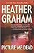 Picture Me Dead by Heather    Graham