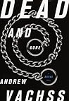 Dead and Gone by Andrew Vachss