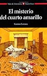 El misterio del cuarto amarillo by Gaston Leroux