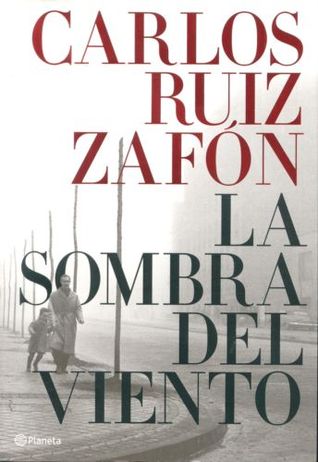 La sombra del viento by Carlos Ruiz Zafón