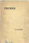 The Love Song of J. Alfred Prufrock and Other Poems by T.S. Eliot