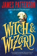 Witch & Wizard by James Patterson