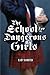 The School for Dangerous Girls