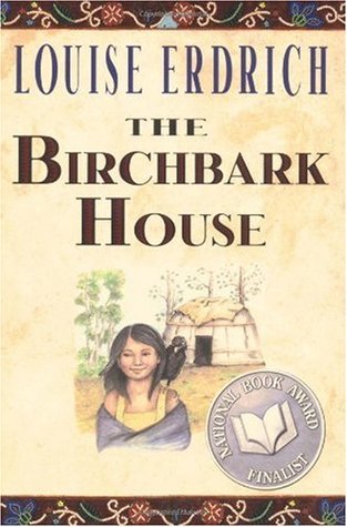 The Birchbark House by Louise Erdrich