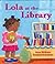 Lola at the Library (Lola Reads)