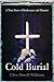 Cold Burial: A True Story of Endurance and Disaster