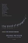 The Blood of Strangers by Frank Huyler