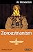 Zoroastrianism: An Introduction (I.B.Tauris Introductions to Religion)