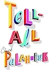 Tell-All by Chuck Palahniuk