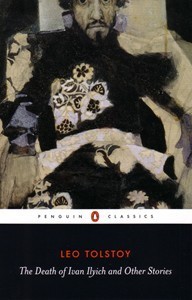 The Death of Ivan Ilyich and Other Stories by Leo Tolstoy