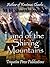 Land of the Shining Mountains by Monte Shuttlesworth