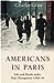 Americans in Paris: Life an...