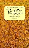 The Yellow Wallpaper and Other Stories by Charlotte Perkins Gilman