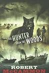 The Hunter from the Woods by Robert McCammon