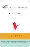 When the Emperor Was Divine by Julie Otsuka