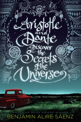 Aristotle and Dante Discover the Secrets of the Universe (Aristotle and Dante, #1)