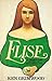 Elise: A Terrifying Novel o...