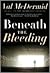 Beneath The Bleeding by Val McDermid