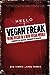 Vegan Freak: Being Vegan in a Non-Vegan World (Tofu Hound Press)