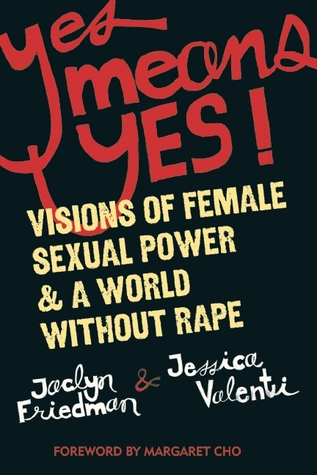 Yes Means Yes! by Jaclyn Friedman