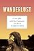 Wanderlust: A Love Affair with Five Continents