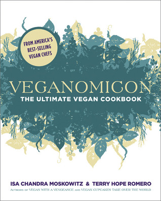 Veganomicon: The Ultimate Vegan Cookbook