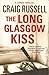 The Long Glasgow Kiss