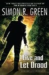 Live and Let Drood by Simon R. Green