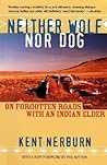 Neither Wolf nor Dog by Kent Nerburn