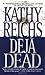 Déjà Dead by Kathy Reichs