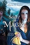 Scent of Magic by Maria V. Snyder