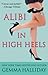 Alibi in High Heels (High Heels, #4)