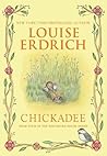 Chickadee by Louise Erdrich