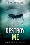 Destroy Me by Tahereh Mafi