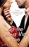 Just the Sexiest Man Alive by Julie James