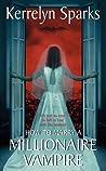 How to Marry a Millionaire Vampire (Love at Stake, #1)