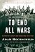 To End All Wars: A Story of Loyalty and Rebellion, 1914-1918