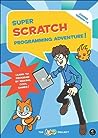 Super Scratch Programming Adventure! (Covers Version 1.4) by The LEAD Project