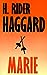 Marie by H. Rider Haggard