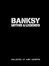 Banksy. Myths & Legends by Marc Leverton