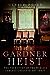 The Gardner Heist: The True Story of the World's Largest Unsolved Art Theft