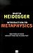 Introduction to Metaphysics by Martin Heidegger