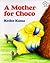 A Mother for Choco by Keiko Kasza