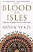 BLOOD OF THE ISLES by Bryan Sykes