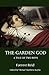 The Garden God: A Tale of Two Boys (Valancourt Classics)